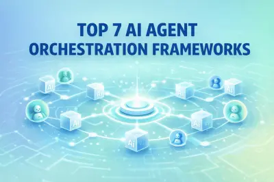 Top 7 AI Agent Orkestratiefraaien