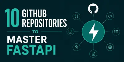 GitHub: 10 repositories om FastAPI te beheersen